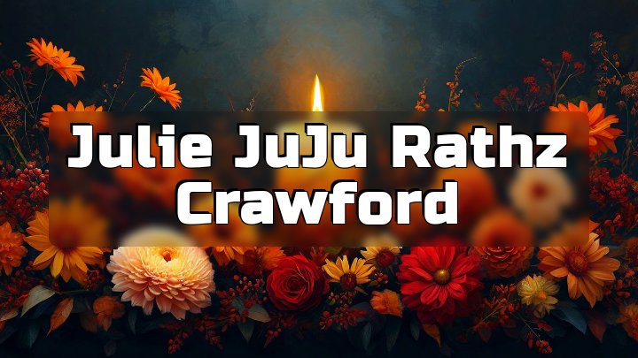 Julie JuJu Rathz Crawford