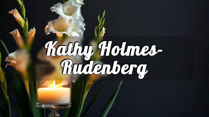 Kathy Holmes-Rudenberg