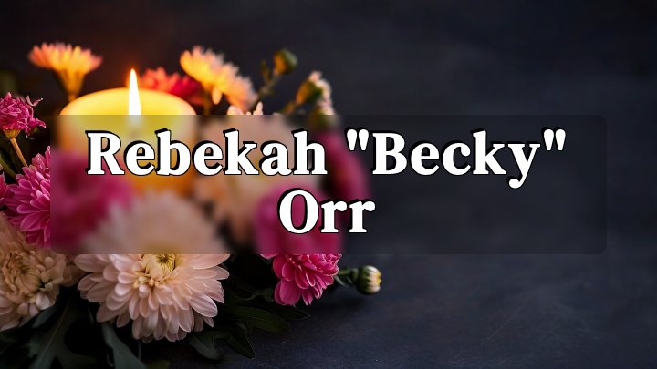 Rebekah "Becky" Orr, Eaton, Indiana